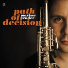 MAXIME BENDER Path of Decision album cover