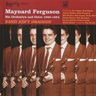 MAYNARD FERGUSON Band Ain't Draggin' album cover