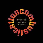 MEDESKI MARTIN AND WOOD — Combustication album cover