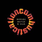 MEDESKI MARTIN AND WOOD Combustication album cover