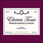 MEDESKI MARTIN AND WOOD Electric Tonic album cover