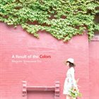 MEGUMI YONEZAWA A Result Of The Colors album cover
