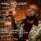 MEL HOLDER Phenomenal : Music Book Volume IV album cover