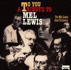 MEL LEWIS The Mel Lewis Jazz Orchestra ‎: To You - A Tribute To Mel Lewis album cover