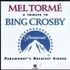 MEL TORMÉ A Tribute to Bing Crosby album cover