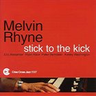 MELVIN RHYNE Stick To The Kick album cover