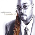 MELVIN SMITH I Surrender All album cover