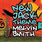MELVIN SMITH New Jack Theme album cover