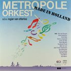 METROPOLE ORCHESTRA Made In Holland album cover