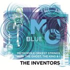 METROPOLE ORCHESTRA Metropole Orkest Strings with The Ghost, The King & I : The Inventors album cover