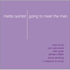 METTA QUINTET Going to Meet the Man album cover