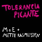 METTE RASMUSSEN MoE / Mette Rasmussen : Tolerancia Picante album cover