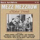 MEZZ MEZZROW Makin' Friends album cover