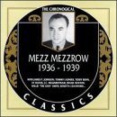 MEZZ MEZZROW The Chronological Classics: Mezz Mezzrow 1936-1939 album cover