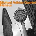 MICHAEL ADKINS Michael Adkins Quartet ‎: Flaneur album cover