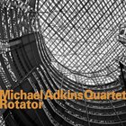 MICHAEL ADKINS Michael Adkins Quartet ‎: Rotator album cover