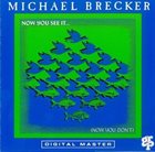 MICHAEL BRECKER Now You See It... (Now You Don't) album cover