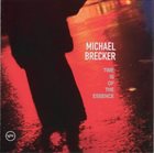 MICHAEL BRECKER Time Is of the Essence album cover