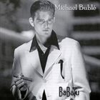 MICHAEL BUBLÉ BaBalu album cover