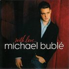 MICHAEL BUBLÉ With Love album cover