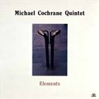 MICHAEL COCHRANE Elements album cover