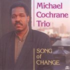 MICHAEL COCHRANE Song Of Change album cover