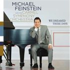 MICHAEL FEINSTEIN We Dreamed These Days album cover