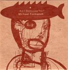 MICHAEL FORMANEK Am I Bothering You? album cover