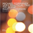 MICHAEL FORMANEK Very Practical Trio : Even Better album cover