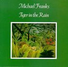 MICHAEL FRANKS Tiger In The Rain album cover