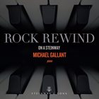 MICHAEL GALLANT Rock Rewind On A Steinway album cover