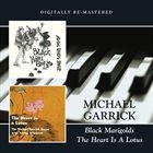 MICHAEL GARRICK Black Marigolds/The Heart Is A Lotus album cover