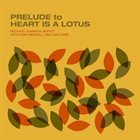 MICHAEL GARRICK Prelude To Heart Is A Lotus album cover