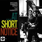 MICHAEL GARRICK The Michael Garrick Septet featuring Joe Harriott : .​.​.​At Short Notice album cover