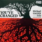 MICHAEL GARRICK You've Changed album cover