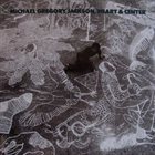 MICHAEL GREGORY JACKSON — Heart & Center album cover