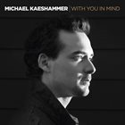 MICHAEL KAESHAMMER With You In Mind album cover