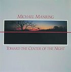 MICHAEL MANRING Toward The Center Of The Night album cover