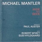MICHAEL MANTLER Hide And Seek album cover