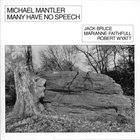 MICHAEL MANTLER Many Have No Speech album cover