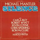 MICHAEL MANTLER Silence album cover