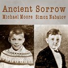 MICHAEL MOORE Michael Moore - Simon Nabatov : Ancient Sorrow album cover