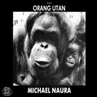 MICHAEL NAURA Orang Utan album cover