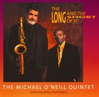MICHAEL O'NEILL & KENNY WASHINGTON The Long And The Short Of It album cover