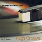 MICHAEL PAGÁN Michael Pagán Big Band : Pag’s Groove album cover