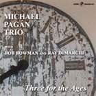 MICHAEL PAGÁN Three for the Ages album cover
