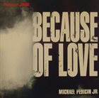 MICHAEL PEDICIN Because Of Love album cover