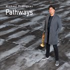 MICHAEL RODRIGUEZ Pathways album cover