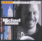 MICHAEL ROSEN Sweet Lingering album cover