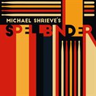 MICHAEL SHRIEVE Michael Shrieve's Spellbinder album cover